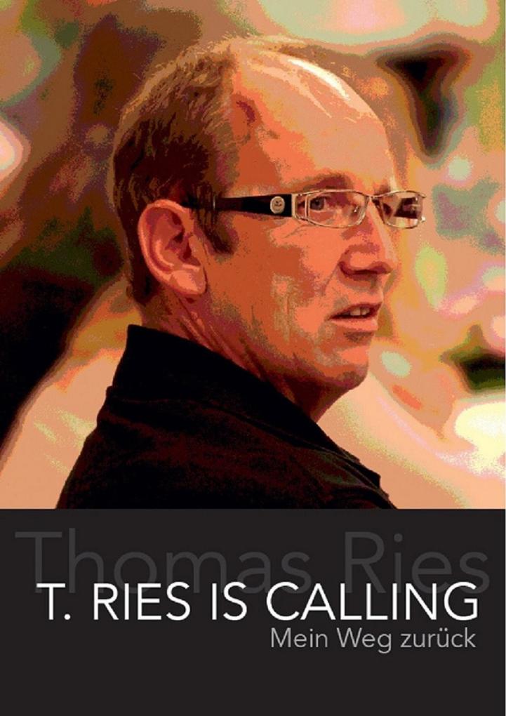 T. RIES IS CALLING