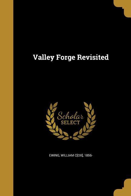 VALLEY FORGE REVISITED