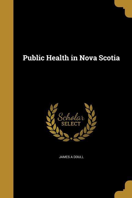 PUBLIC HEALTH IN NOVA SCOTIA