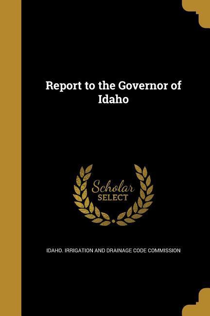 Report to the Governor of Idaho