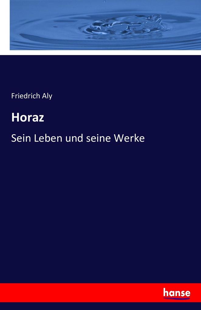 Horaz - Friedrich Aly