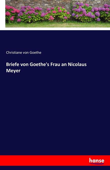 Image of Briefe von Goethe's Frau an Nicolaus Meyer