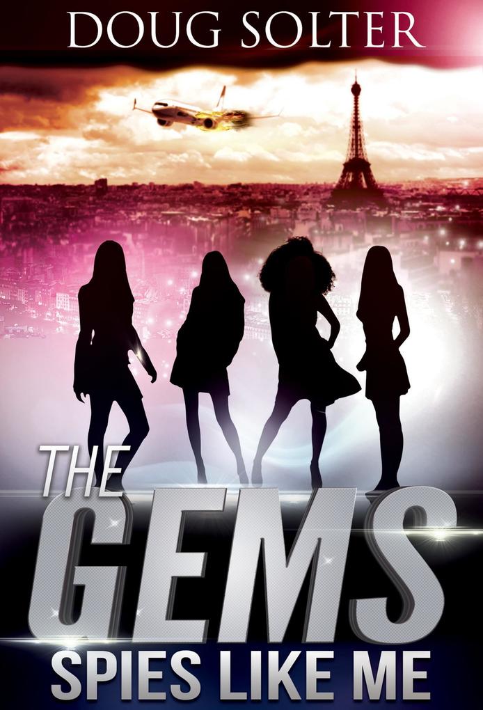 Spies Like Me (The Gems Young Adult Spy Thriller Series #1)