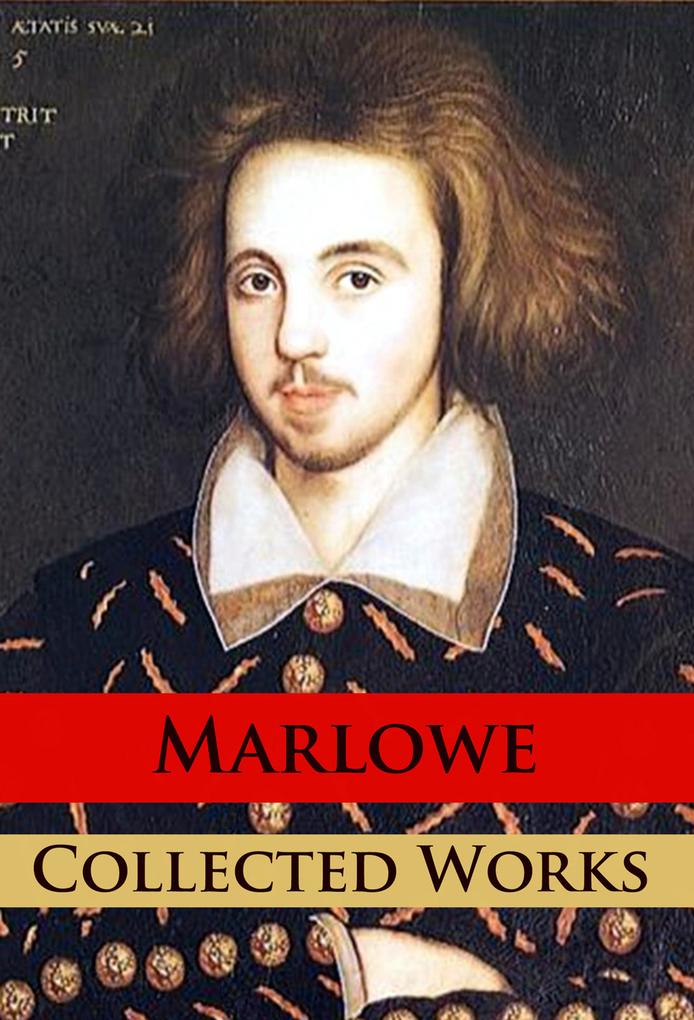 Marlowe - Collected Works - Christopher Marlowe