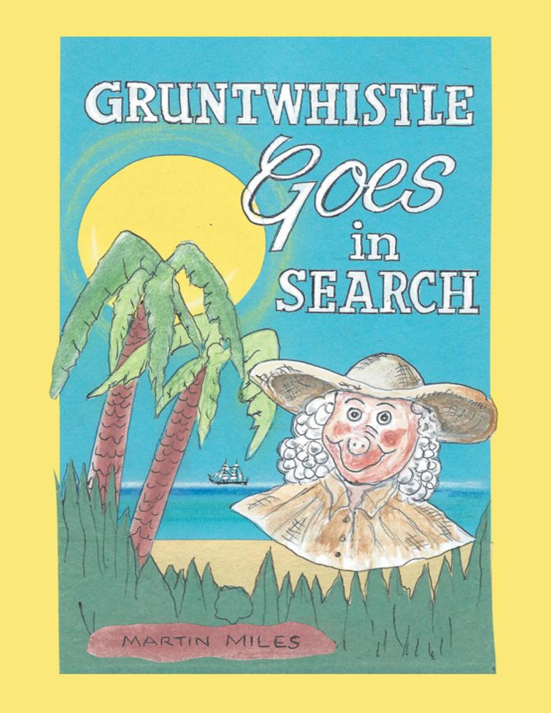 Gruntwhistle Goes In Search
