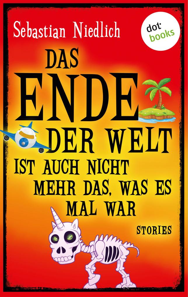 Das Ende der Welt ist auch nicht mehr das was es mal war