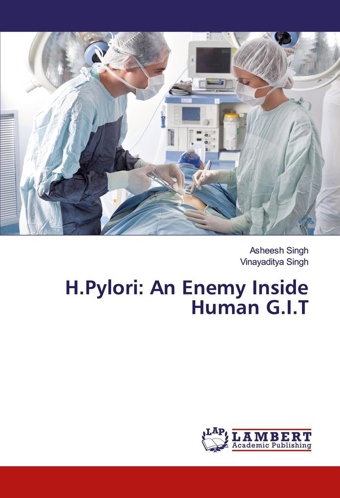 H.Pylori: An Enemy Inside Human G.I.T