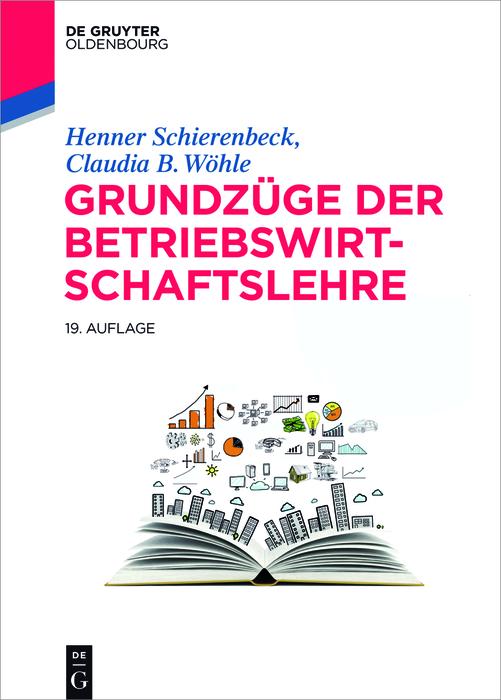 Grundzüge der Betriebswirtschaftslehre - Henner Schierenbeck/ Claudia B. Wöhle