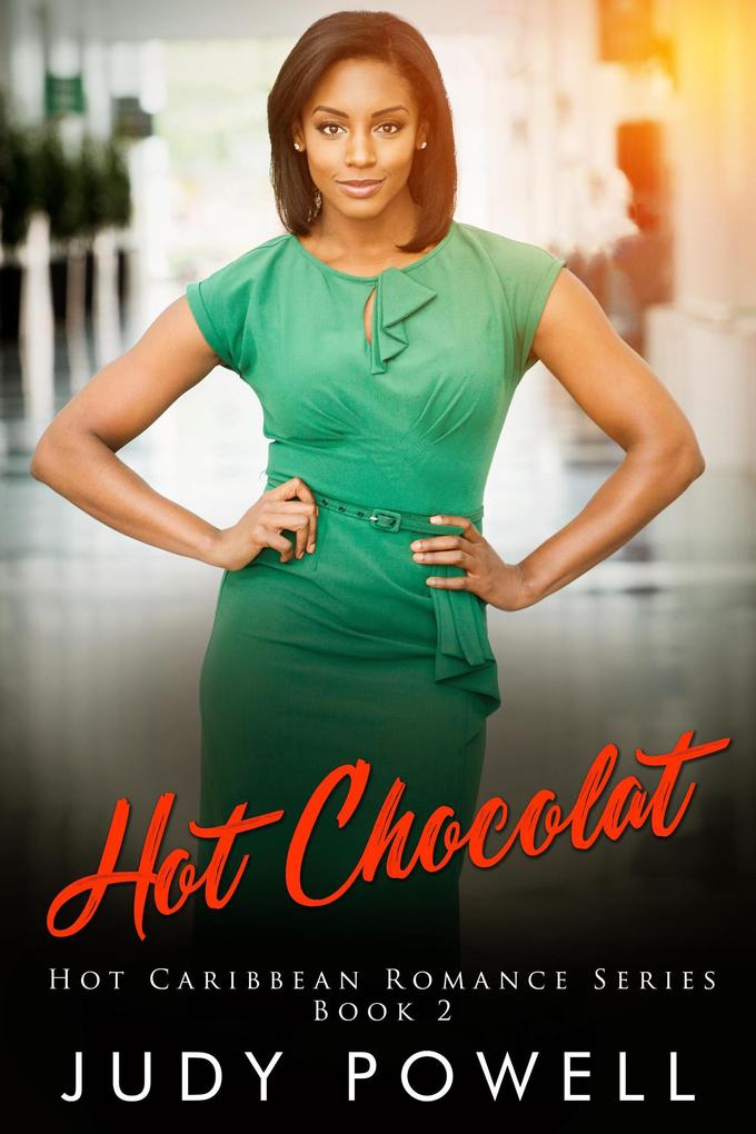 Hot Chocolat (The Hot Caribbean Love Series #2)
