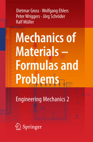 Mechanics of Materials Formulas and Problems - Dietmar Gross/ Wolfgang Ehlers/ Peter Wriggers/ Jörg Schröder/ Ralf Müller