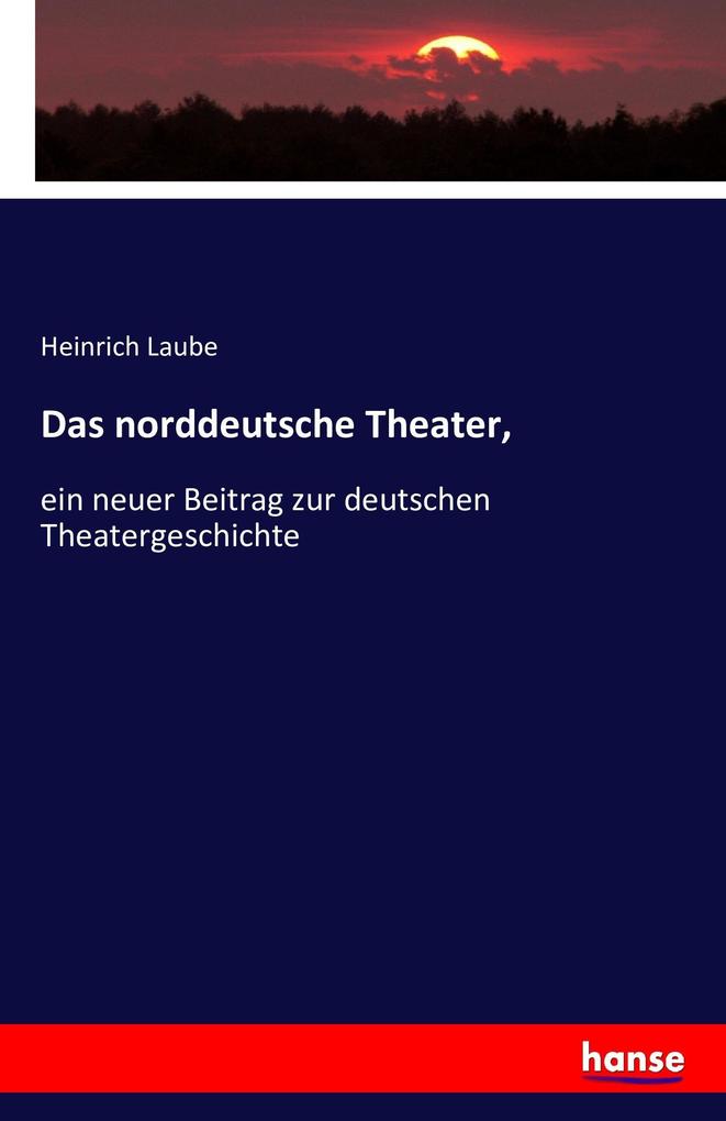Das norddeutsche Theater