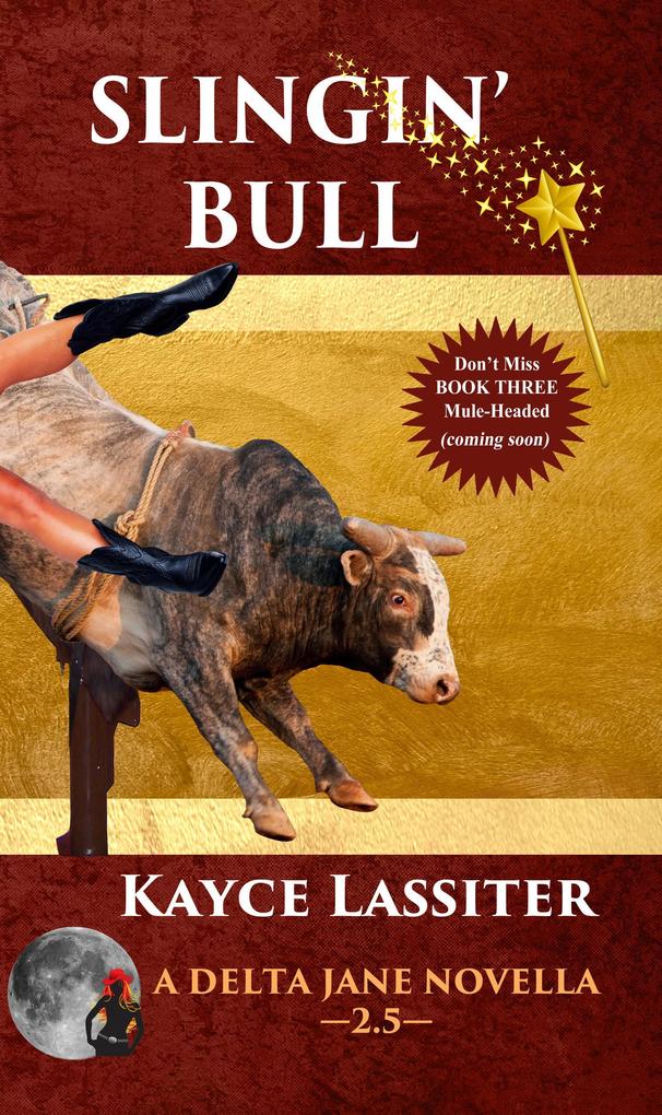 Slingin‘ Bull (Delta Jane Series #2.5)