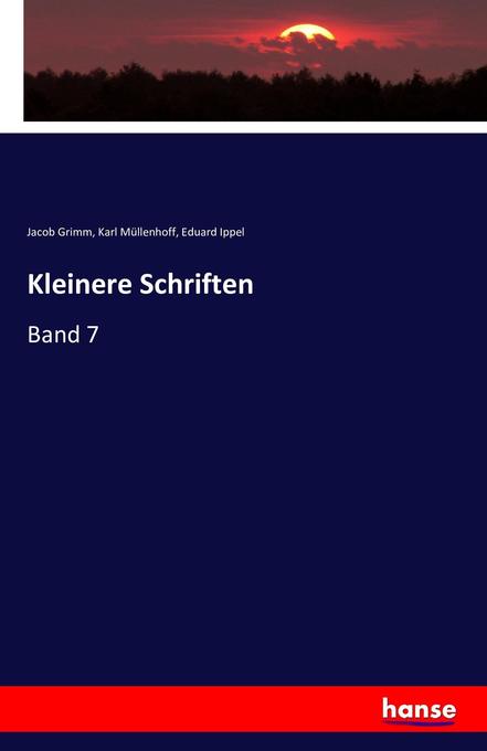 Kleinere Schriften - Jacob Grimm/ Karl Müllenhoff/ Eduard Ippel
