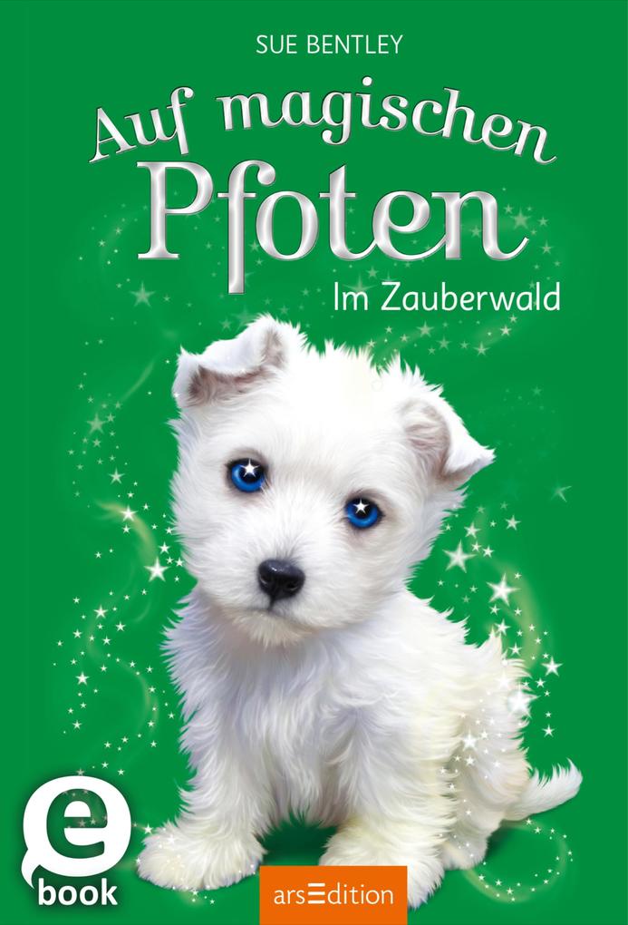 Auf magischen Pfoten - Im Zauberwald (Auf magischen Pfoten 6)