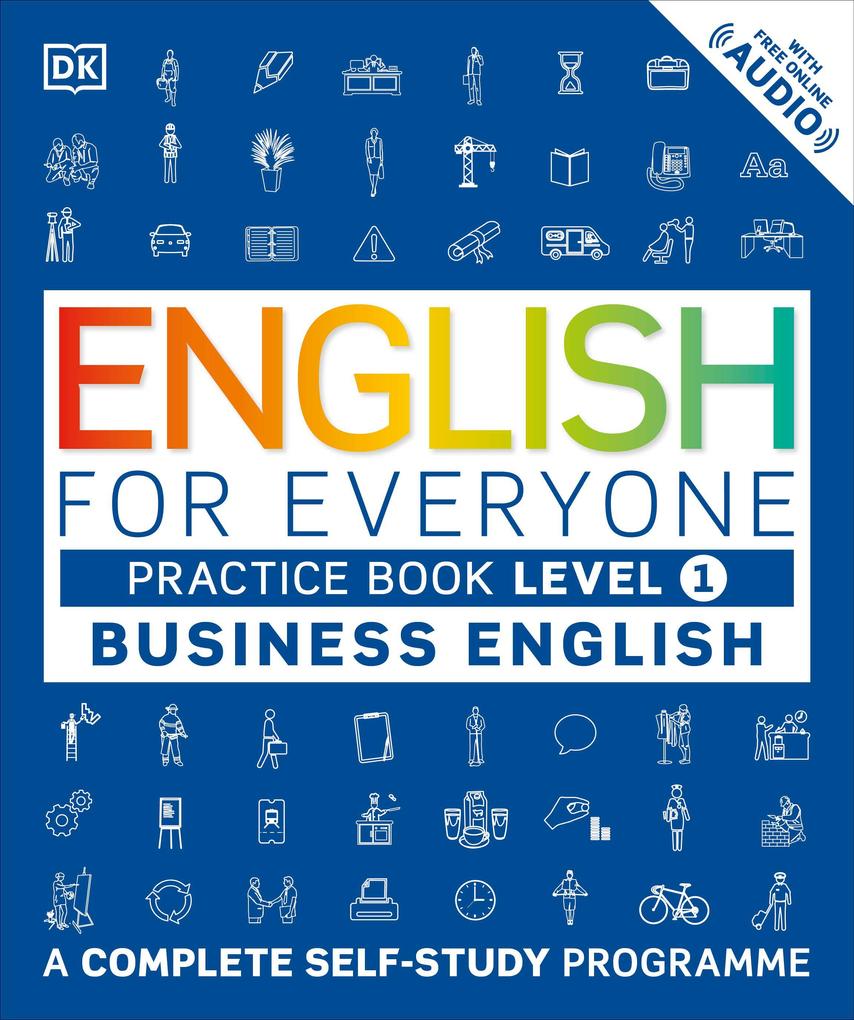 Dorling Kindersley Ltd. English For Everyone - Business English Level 1. Practice Book