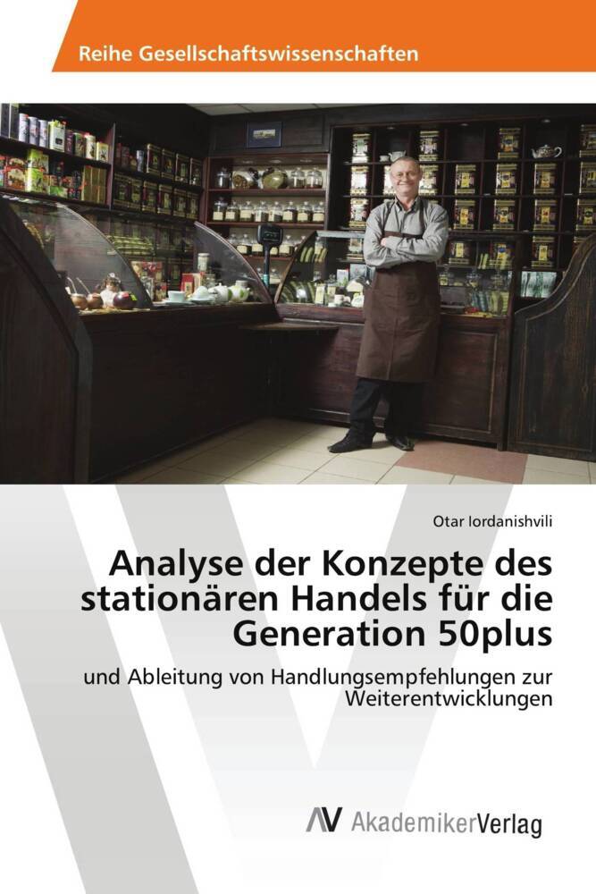 Analyse der Konzepte des stationären Handels für die Generation 50plus