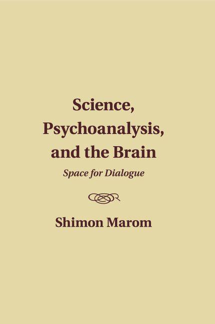 Science Psychoanalysis and the Brain