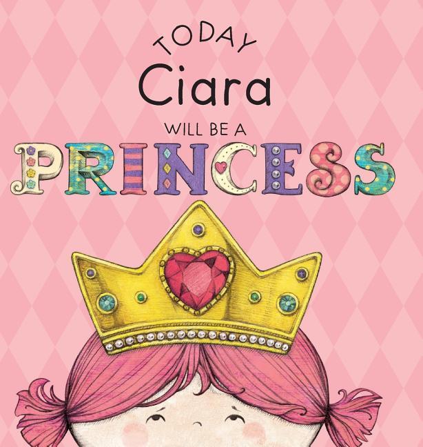 Today Ciara Will Be a Princess