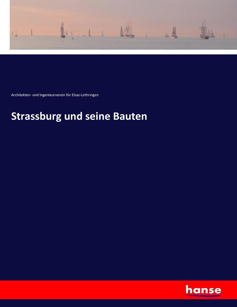 Strassburg und seine Bauten