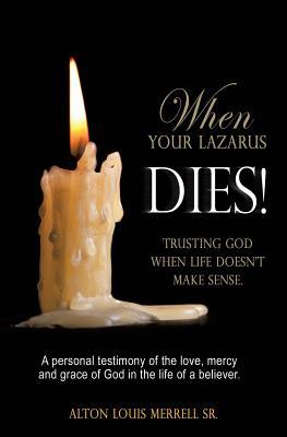 When Your Lazarus Dies!