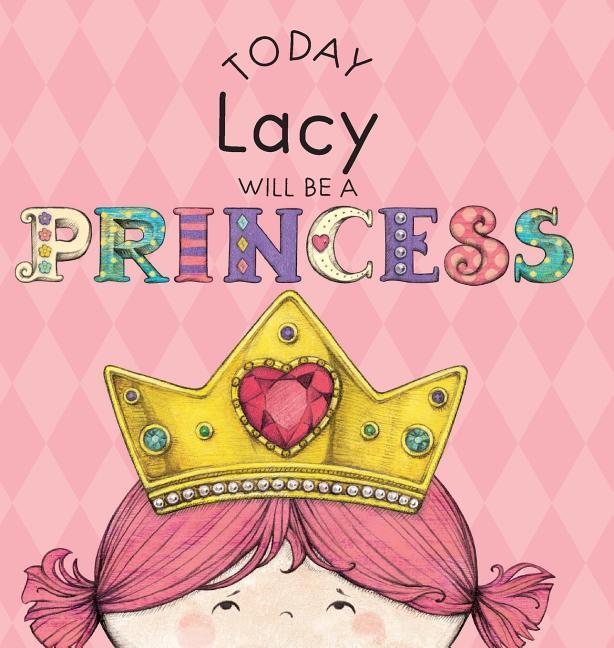 Today Lacy Will Be a Princess