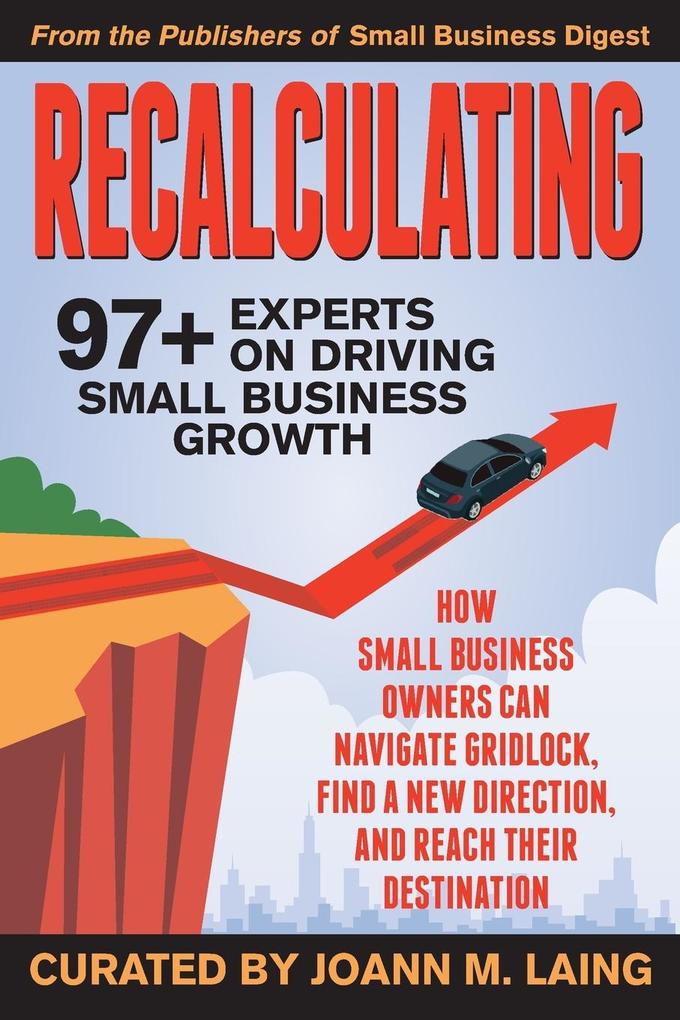 Recalculating 97+ Experts on Driving Small Business Growth