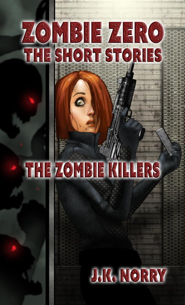 The Zombie Killers (Zombie Zero: The Short Stories #4)