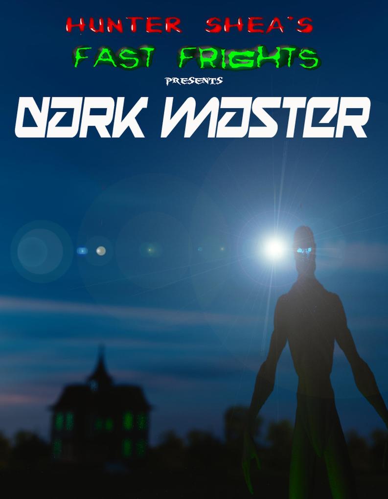 Dark Master (Hunter Shea‘s Fast Frights #1)
