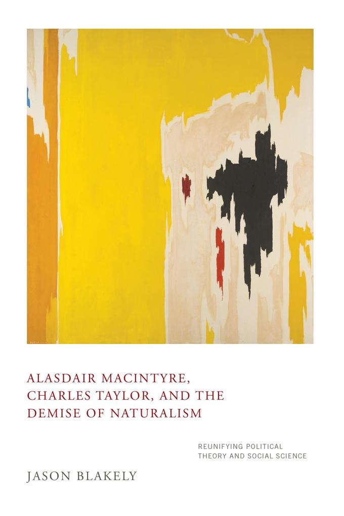 Alasdair MacIntyre Charles Taylor and the Demise of Naturalism
