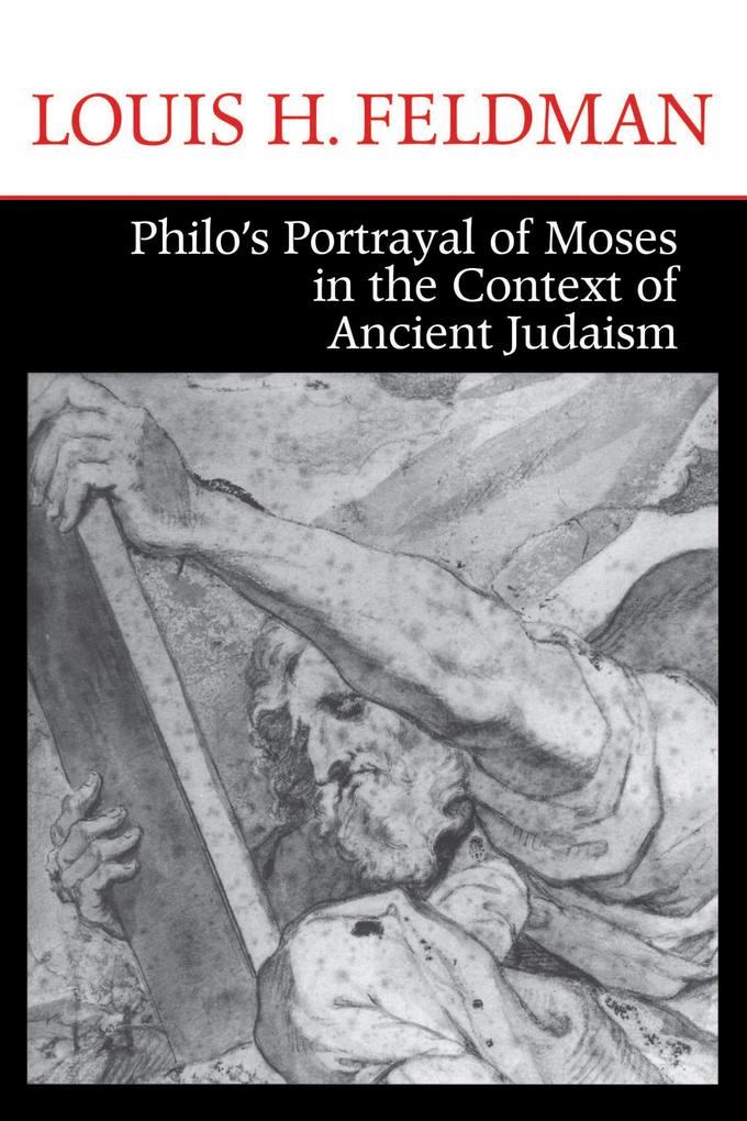 Philo‘s Portrayal of Moses in the Context of Ancient Judaism