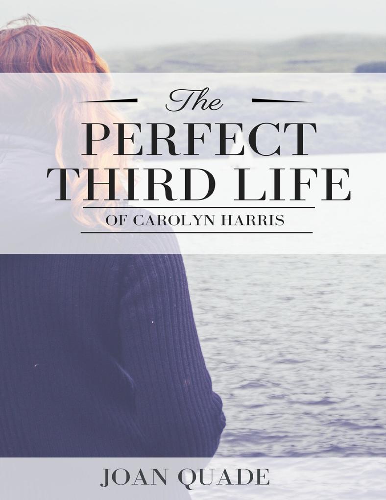 The Perfect Third Life of Carolyn Harris