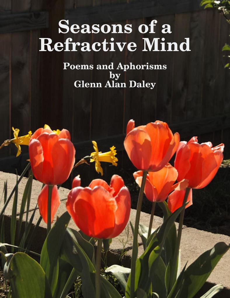 Seasons of a Refractive Mind: Poems and Aphorisms