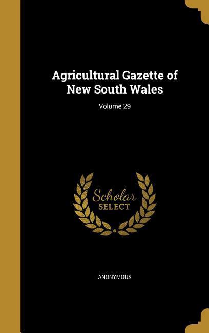 Agricultural Gazette of New South Wales; Volume 29
