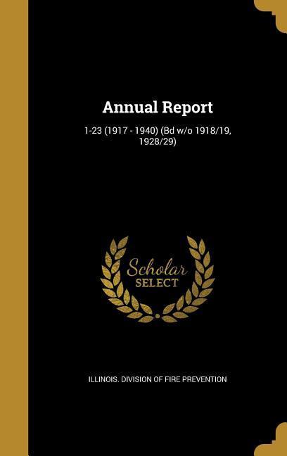 Annual Report; 1-23 (1917 - 1940) (Bd w/o 1918/19 1928/29)