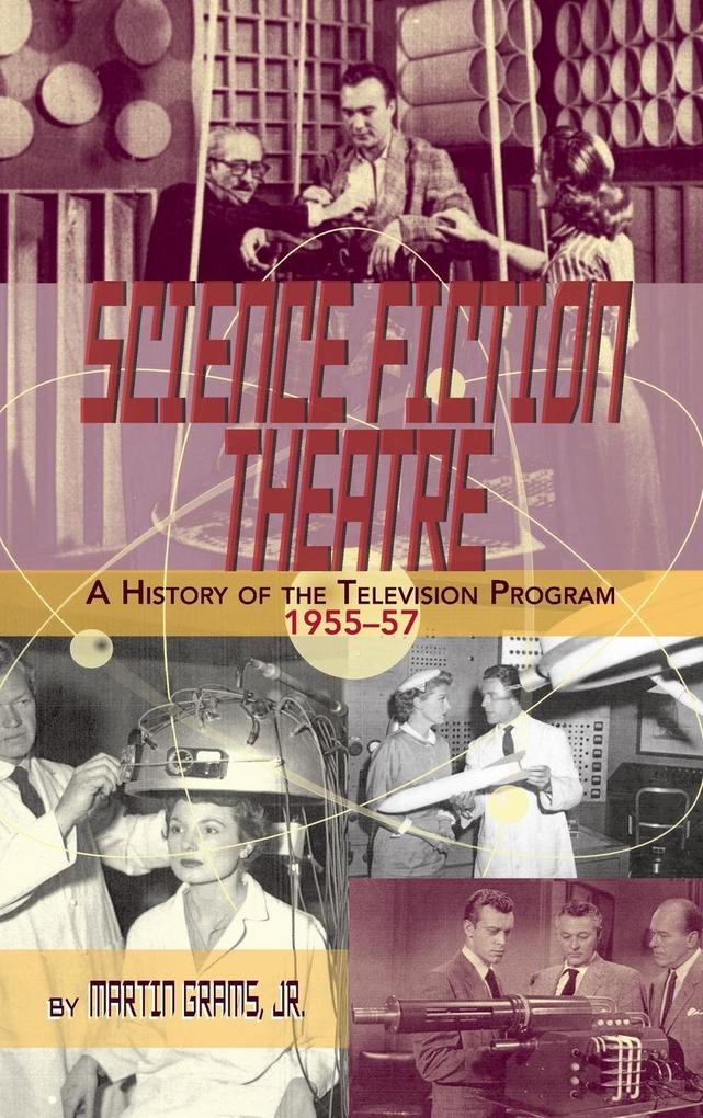 SCIENCE FICTION THEATRE A HISTORY OF THE TELEVISION PROGRAM 1955-57 (hardback)