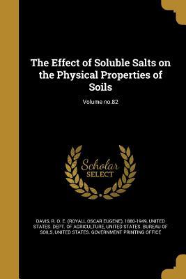 The Effect of Soluble Salts on the Physical Properties of Soils; Volume no.82