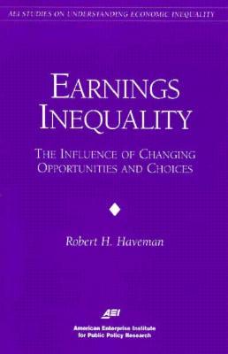 Earnings Inequality: The Influence of Changing Opportunities & Choices