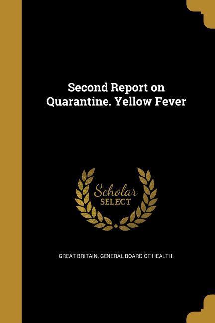 Second Report on Quarantine. Yellow Fever
