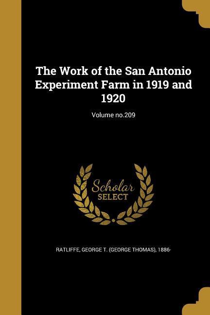 The Work of the San Antonio Experiment Farm in 1919 and 1920; Volume no.209
