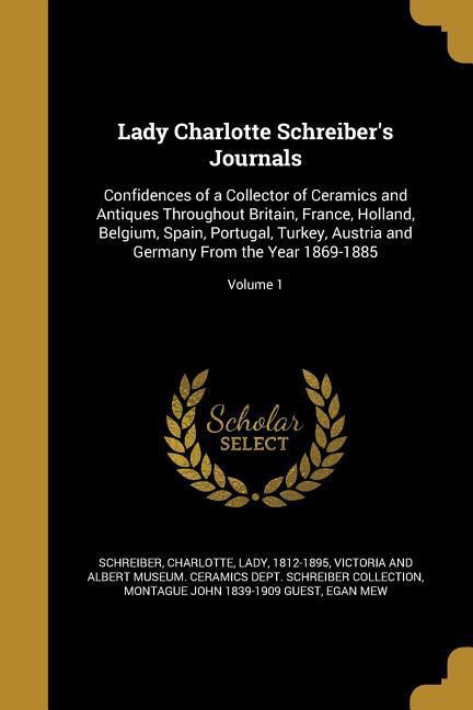 Lady Charlotte Schreiber‘s Journals
