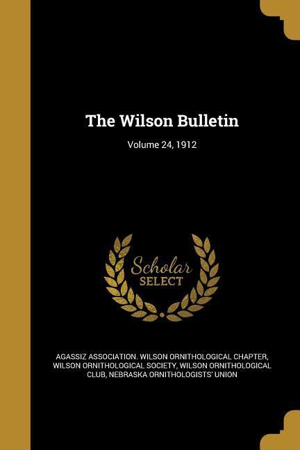 The Wilson Bulletin; Volume 24 1912