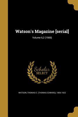 Watson‘s Magazine [serial]; Volume 62 (1906)