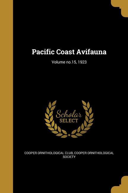 Pacific Coast Avifauna; Volume no.15 1923