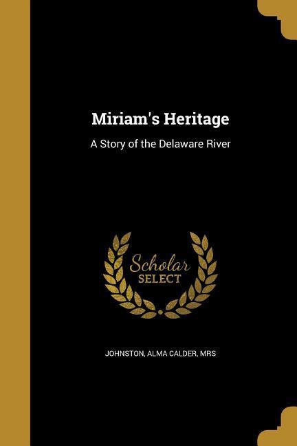 Miriam‘s Heritage: A Story of the Delaware River
