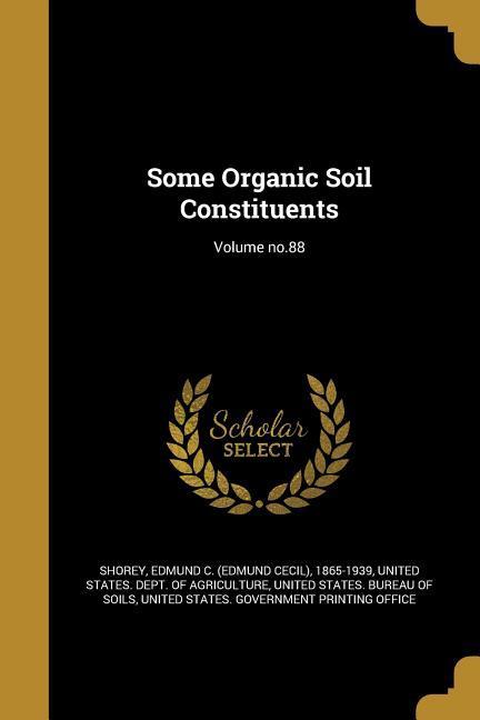 Some Organic Soil Constituents; Volume no.88