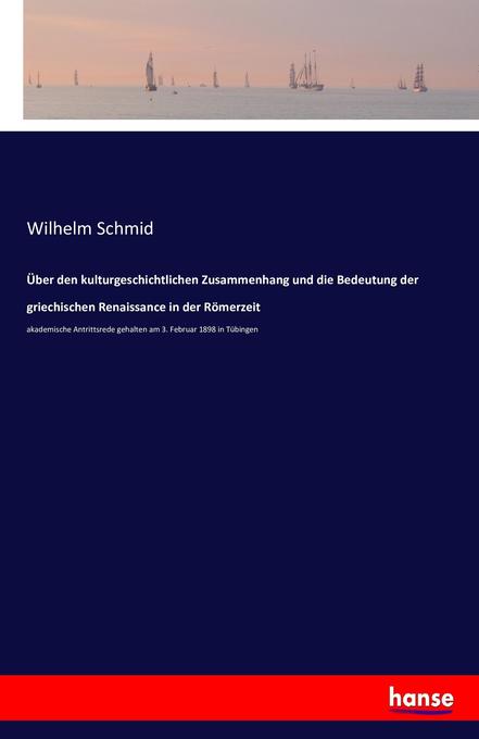 Image of Über den kulturgeschichtlichen Zusammenhang und die Bedeutung der griechischen Renaissance in der Römerzeit