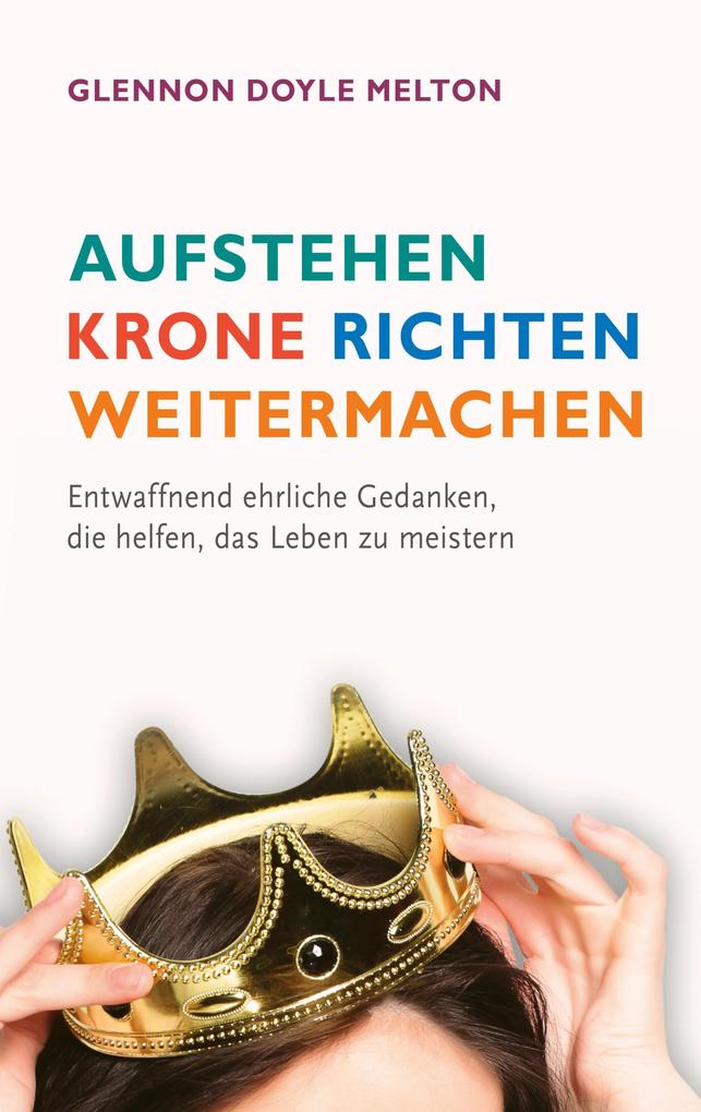 Aufstehen Krone richten weitermachen