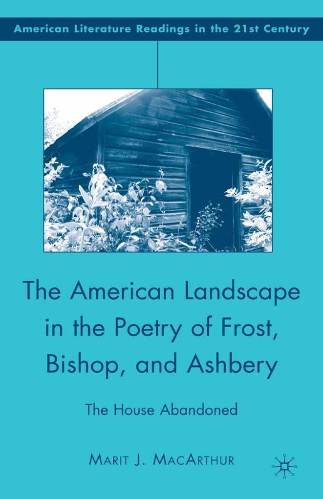 The American Landscape in the Poetry of Frost Bishop and Ashbery