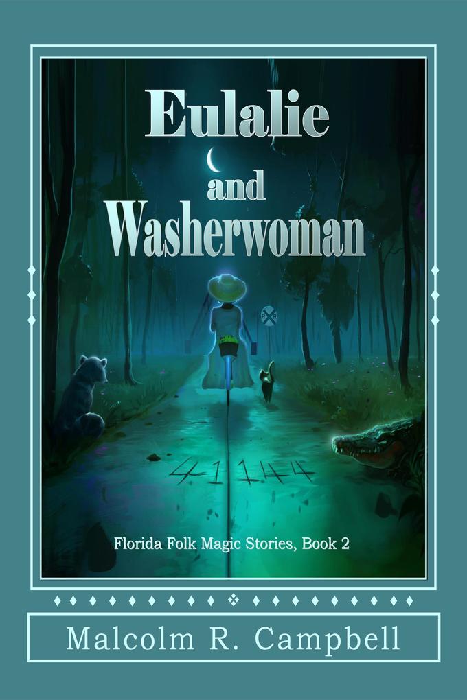 Eulalie and Washerwoman (Florida Folk Magic Stories #2)