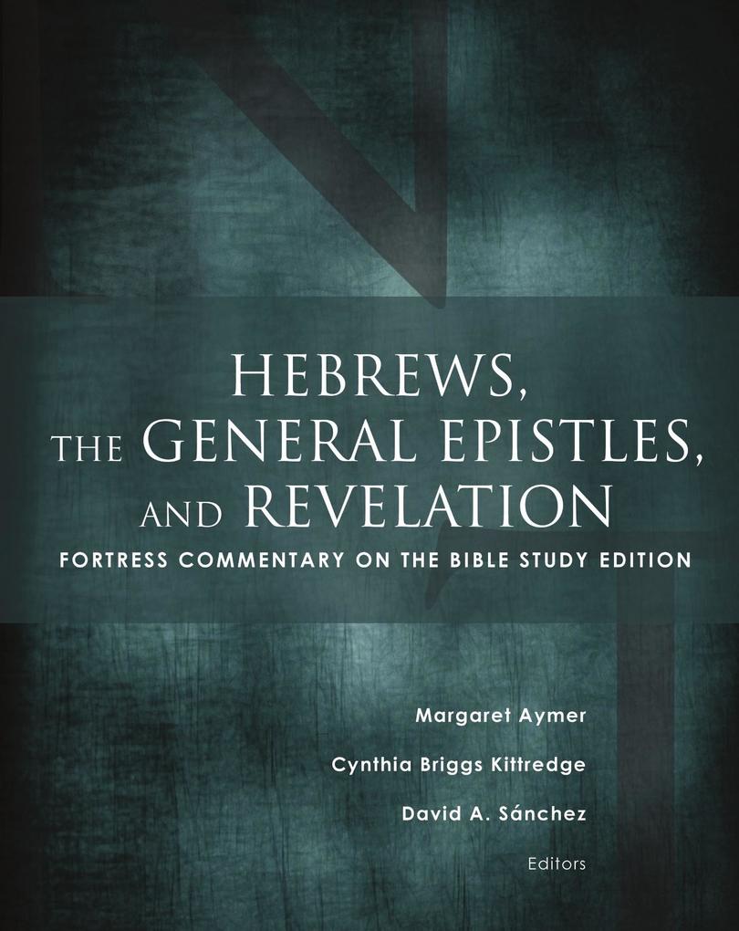 Hebrews the General Epistles and Revelation